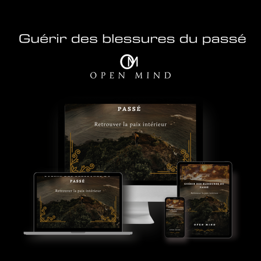 Guérir des blessures du Passé - Retrouver la Paix intérieure